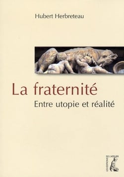 La fraternité - entre utopie et réalité