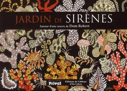 Jardin de sirènes - autour d'une oeuvre de Dom Robert