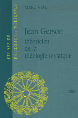 Jean gerson, théoricien de la théologie mystique