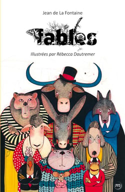 Fables de La Fontaine, illustrées par Rebecca Dautremer