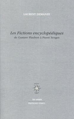 Les fictions encyclopédiques - de Gustave Flaubert à Pierre Senges