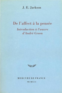 De l'affect à la pensée - introduction à l'oeuvre d'Andre Green