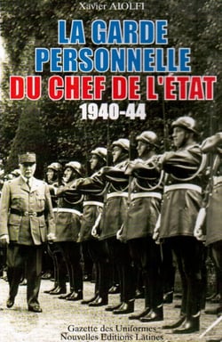 La garde personnelle du chef de l'etat 1940/1944