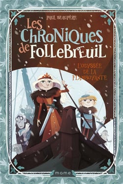 Les chroniques de FolleBreuil Tome 3 : l'odyssée de la flamboyante