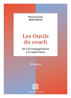 Les outils du coach - De l'accompagnement à la supervision (3e édition)
