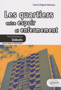 Les quartiers entre espoir et enfermement