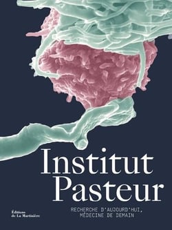 Institut Pasteur - recherche d'aujourd'hui, médecine de demain