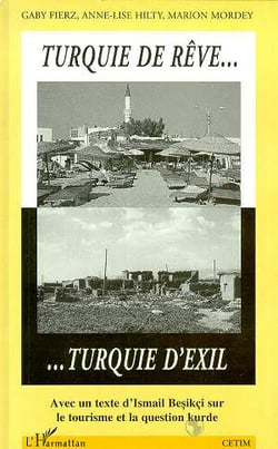Turquie de reve turquie d'exil - avec un texte d'ismail besikci sur le tourisme et la question kurde