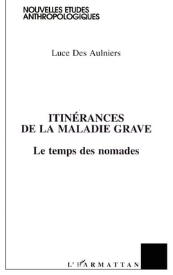 ITINERANCES DE LA MALADIE GRAVE : Une approche socio-pragmatique