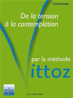 DE LA TENSION A LA CONTEMPLATION PAR LA METHODE VITTOZ