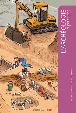 A PETITS PAS : l'archéologie