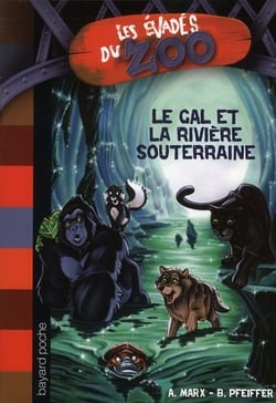 Les évadés du zoo t.3 - le GAL et la rivière souterraine