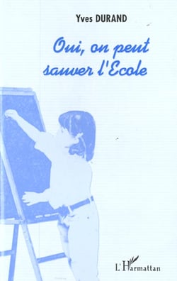 OUI, ON PEUT SAUVER L'ÉCOLE