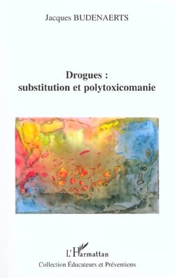 DROGUES : SUBSTITUTION ET POLYTOXICOMANIE