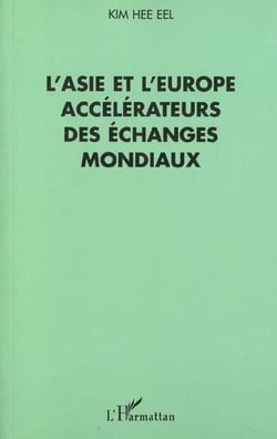 L'ASIE ET L'EUROPE ACCÉLÉRATEURS DES ÉCHANGES MONDIAUX
