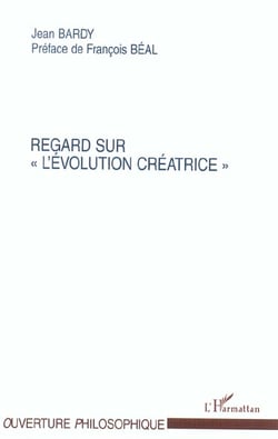 Regard sur "l'évolution créatrice"