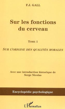 Sur les fonctions du cerveau : Sur l'origine des qualités morales - Tome 1