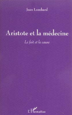 Aristote et la médecine : Le fait et la cause