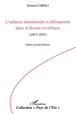 L'enfance abandonnee et delinquante dans la russie sovietique - 1917-1937