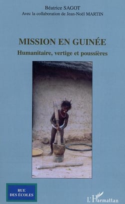 Mission en Guinée : Humanitaire, vertige et poussières