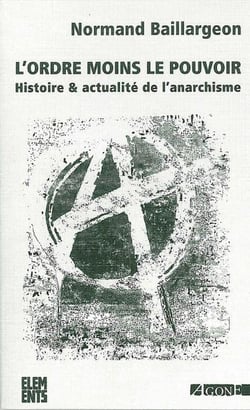 L'ordre moins le pouvoir - histoire et actualité de l'anarchisme (4e édition)