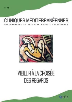 Cliniques méditerranéennes Tome 79 : vieillir à la croisée des regards