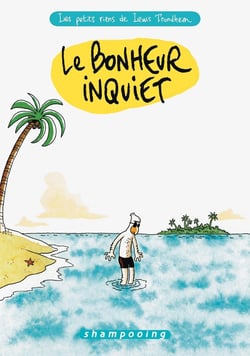 Les petits riens de Lewis Trondheim Tome 3 : le bonheur inquiet