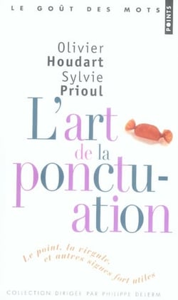 L'art de la ponctuation - le point, la virgule, et autres signes fort utiles