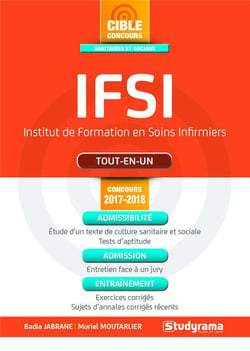 IFSI - Institut de Formation en Soins Infirmiers - tout-en-un - admissibilité, admission, entraînement (concours 2017/2018)