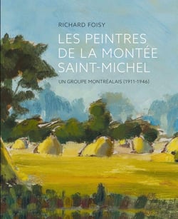 Les peintres de la montée Saint-Michel : Un groupe montréalais (1911-1946)