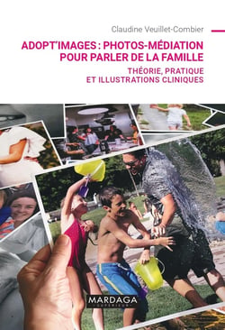 Adopt'images : photos-médiation pour parler de la famille - théorie, pratique et illustrations cliniques