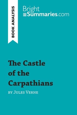The Castle of the Carpathians by Jules Verne (Book Analysis) : Detailed Summary, Analysis and Reading Guide