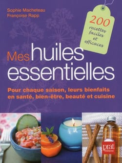 Mes huiles essentielles - belle et en bonne santé toute l'année