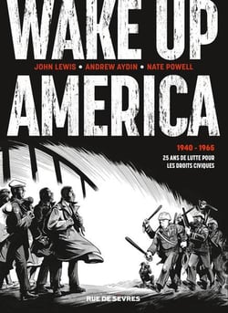Wake up America : Intégrale : 1940-1965 : 25 ans de lutte pour les droits civiques