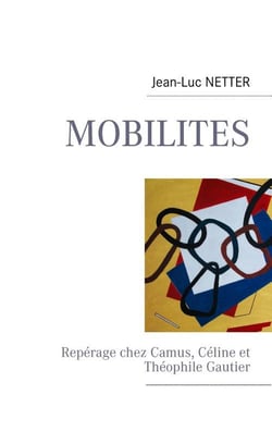 Mobilités - repérage chez camus, céline et théophile gautier