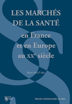 Les marchés de la santé en France et en Europe au XXe siècle