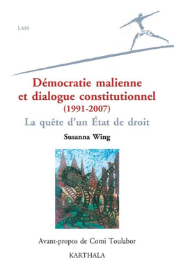 Démocratie malienne et dialogue constitutionnel (1991-2007) - la quête d'un Etat de droit