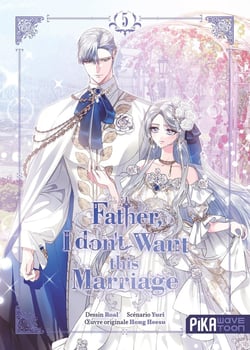 Father I don't want this marriage Tome 5