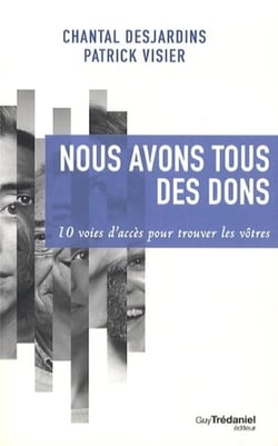 Nous avons tous des dons - 10 voies d'accès pour trouver le vôtre
