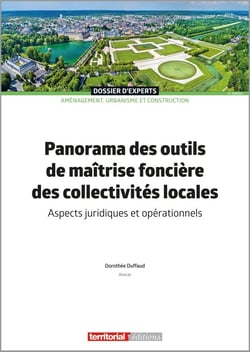 Panorama des outils de maîtrise foncière des collectivités locales : Aspects juridiques et opérationnels (2e édition)