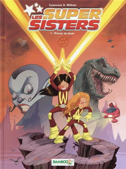 Les Super Sisters Tome 1 : privées de laser