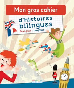Mon gros cahiers d'histoires bilingues - français/anglais