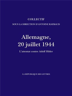 Allemagne, 20 juillet 1944 : l'attentat contre Adolf Hitler