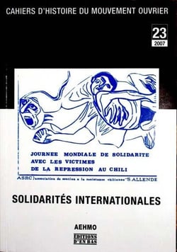 Cahiers d'histoire du mouvement ouvrier  t.23 - solidarités internationales