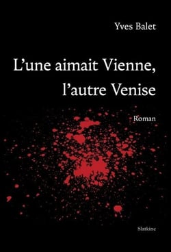 L'une aimait Vienne, l'autre, Venise