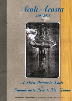 Scoli acosta 2000-2003 - a deep puddie in paris & piquillo ou le reve de mr hulule