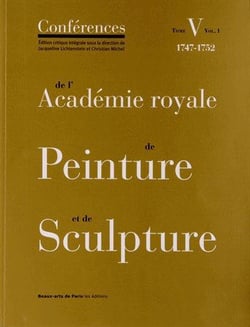 Les conférences de l'Académie royale de peinture et de sculpture Tome 5 - volume 1