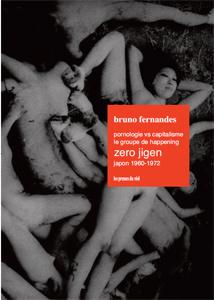 Pornologie vs capitalisme - le groupe de happening Zero Jigen - Japon 1960-1972