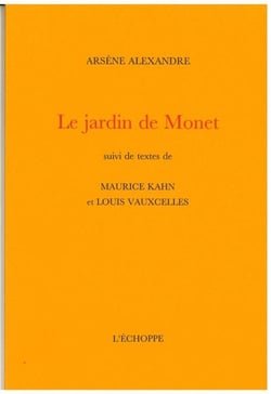 Le jardin de Monet - deux textes de Maurice Kahn et Louis Vauxcelles