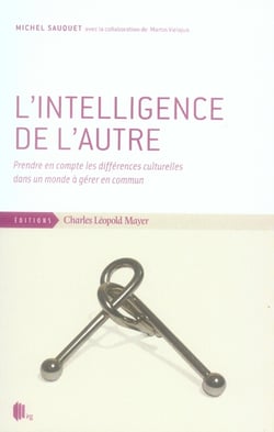 L' Intelligence de l'Autre : Prendre en Compte les Differences Cultur